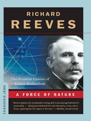 Cover of the book A Force of Nature: The Frontier Genius of Ernest Rutherford (Great Discoveries) by Todd Boss