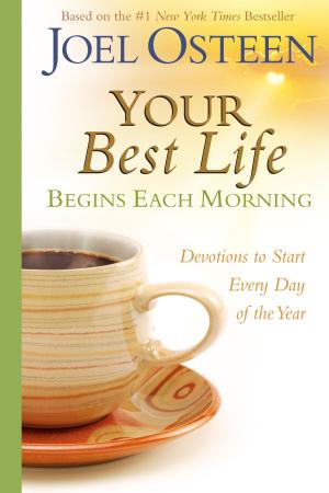 Cover of the book Your Best Life Begins Each Morning by Joel Osteen