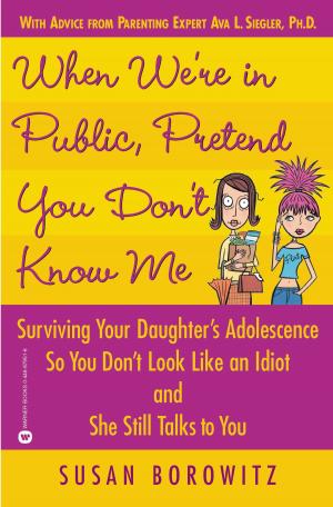 Cover of the book When We're in Public, Pretend You Don't Know Me by LaTonya Mason