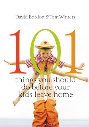 Cover of the book 101 Things You Should Do Before Your Kids Leave Home by Creflo Dollar