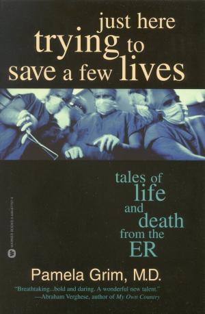 Cover of the book Just Here Trying to Save a Few Lives by Marty Becker