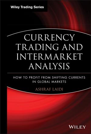 Cover of the book Currency Trading and Intermarket Analysis by Rajeev J. Sawant