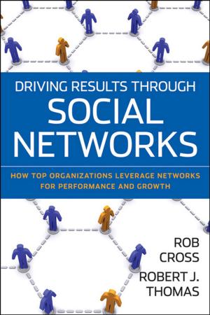Cover of the book Driving Results Through Social Networks by Edward Allen, Rob Thallon, Alexander C. Schreyer