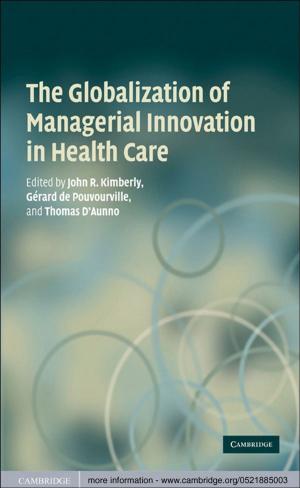 Cover of the book The Globalization of Managerial Innovation in Health Care by 
