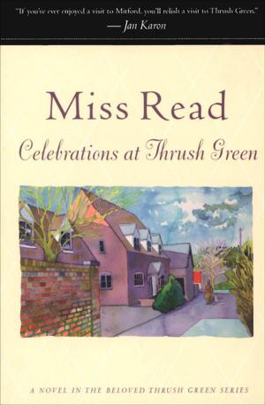 Cover of the book Celebrations at Thrush Green by Anya Seton