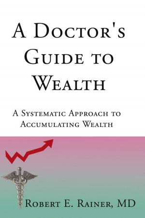 Cover of the book A Doctor's Guide to Wealth by Joe Allen