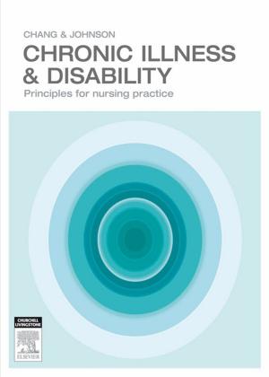 Cover of the book Chronic Illness and Disability by Janet Hunter, Elaine Cole, BSc, MSc, PgDipEd, RGN, Carol Bavin, RGN, RM, Dipn(Lond), RCNT, Patricia Cronin, RGN, BSc(Hons), MSc(Nursing), DipN(Lond)<br>PhD, RN, Karen Rawlings-Anderson, RGN, BA(Hons), MSc(Nursing), DipNEd, Maggie Nicol, BSc(Hons) MSc PGDipEd RGN
