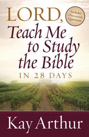 Cover of the book Lord, Teach Me to Study the Bible in 28 Days by Ted Kluck, Daniel Hawkins