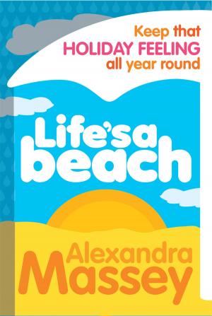 Cover of the book Life's A Beach by G Naher, Gaby Naher