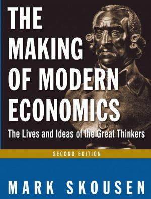 Cover of the book The Making of Modern Economics: The Lives and Ideas of the Great Thinkers by Howard Fast