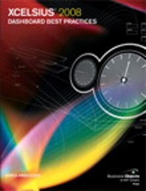 Cover of the book Xcelsius 2008 Dashboard Best Practices by Steve Johnson, Perspection Inc.