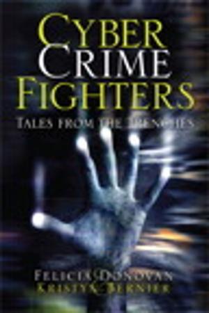 Cover of the book Cyber Crime Fighters: Tales from the Trenches by Jeff Carlson