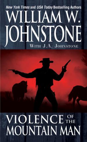 Cover of the book Violence of the Mountain Man by William W. Johnstone