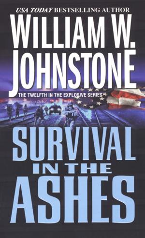 Cover of the book Survival in the Ashes by William W. Johnstone, J.A. Johnstone