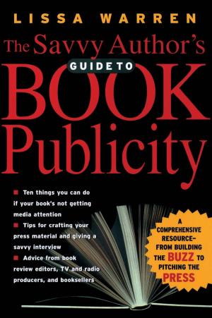 Cover of the book The Savvy Author's Guide To Book Publicity by T. Jefferson Parker