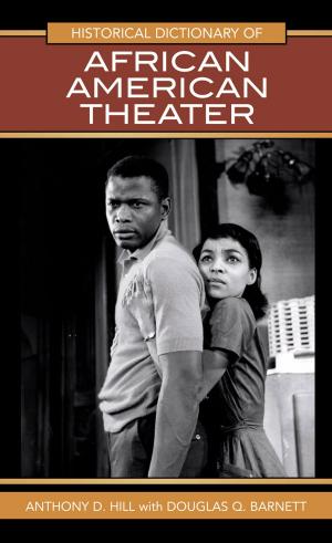 Cover of the book Historical Dictionary of African American Theater by Albert Moran, Chris Keating