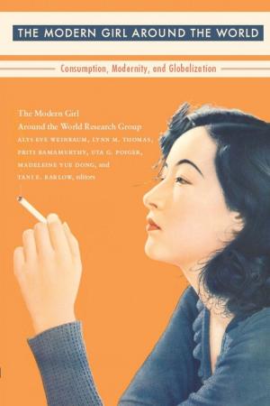 Cover of the book The Modern Girl Around the World by Edward G. DeClair