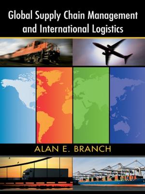 Cover of the book Global Supply Chain Management and International Logistics by Philip Brownell