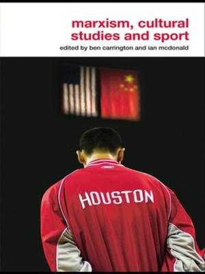 Cover of the book Marxism, Cultural Studies and Sport by Lionel Laroche, Caroline Yang