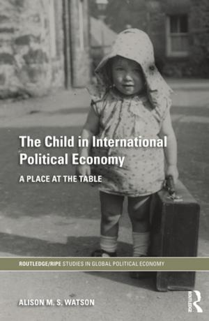 Cover of the book The Child in International Political Economy by J Walter McGinty