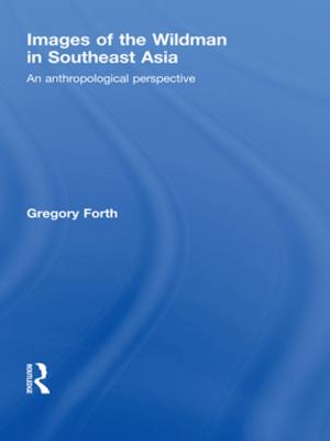 Cover of the book Images of the Wildman in Southeast Asia by Emmanuel Dalle Mulle