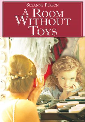 Cover of the book A Room Without Toys by Sharyn Boe-Blue