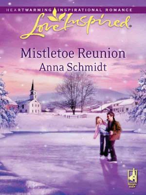 Cover of the book Mistletoe Reunion by Janet Tronstad