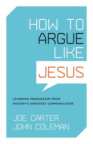 Book cover of How to Argue like Jesus: Learning Persuasion from History's Greatest Communicator