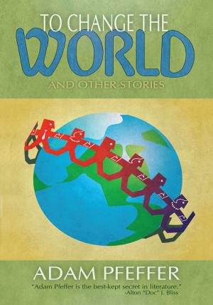 Cover of the book To Change the World and Other Stories by Coach Williams