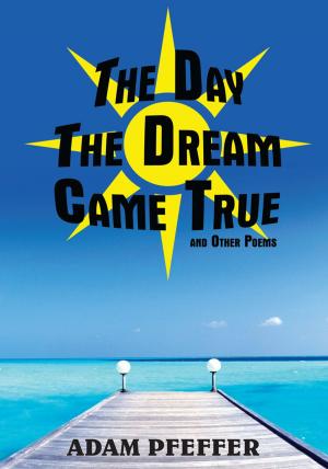 Cover of the book The Day the Dream Came True and Other Poems by Jack Langley