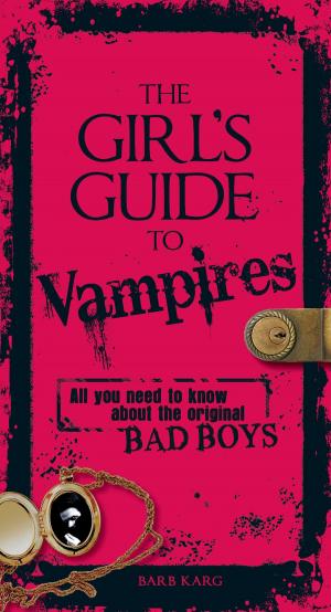 Cover of the book The Girl's Guide to Vampires by Bernadette Murphy
