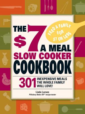 Cover of the book The $7 a Meal Slow Cooker Cookbook by Rafal Tokarz, PhD