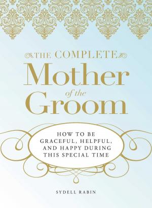 Cover of the book The Complete Mother of the Groom by Kathy Benjamin