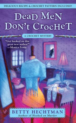 Cover of the book Dead Men Don't Crochet by Elizabeth Gilbert