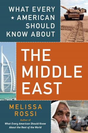 Cover of the book What Every American Should Know About the Middle East by Sonja Lyubomirsky