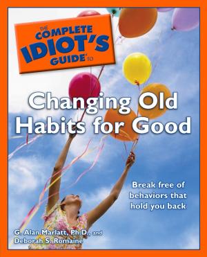 Cover of the book The Complete Idiot's Guide to Changing Old Habits for Good by Master Tang