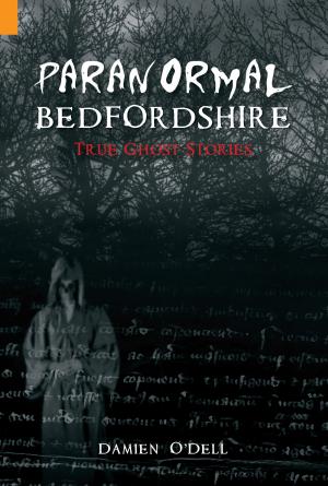 Cover of the book Paranormal Bedfordshire by John Hudson