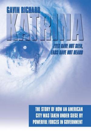 Cover of the book Katrina: Eyes Have Not Seen, Ears Have Not Heard by Henry L. Stampley