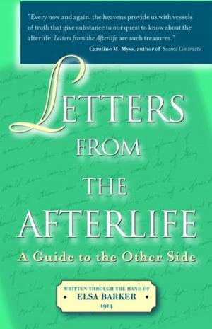 Cover of the book Letters From The Afterlife: A Guide To The Other Side by Charles Kingsley
