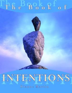 Cover of the book The Book Of Intentions by White Deer of Aautumn
