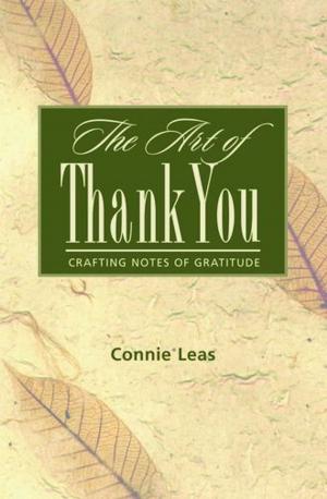 Cover of the book The Art Of Thank-You: Crafting Notes Of Gratitude by Paul Kraus