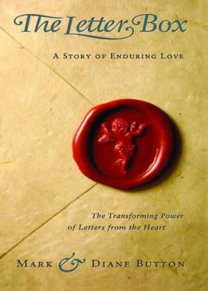Cover of the book The Letter Box: A Story Of Enduring Love by Connie A. Lofgreen