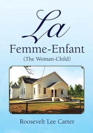 Cover of the book La Femme-Enfant by Wayne A. Tanguay