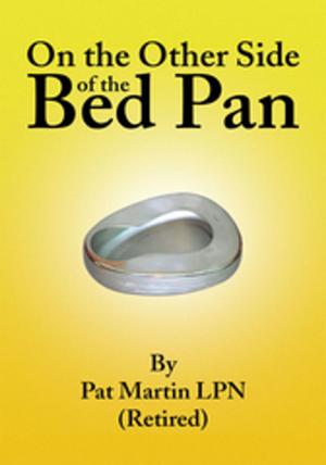 Cover of the book On the Other Side of the Bed Pan by Eve Soldinger