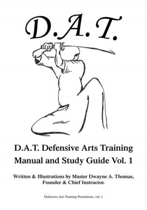 Cover of the book D.A.T. Defensive Arts Training by Donley Phillips