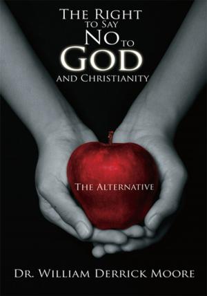 Cover of the book The Right to Say No to God and Christianity by Christine Alisa