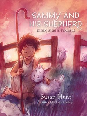 Cover of the book Sammy and His Shepherd by Steven J. Lawson