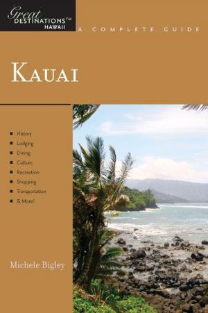 Cover of the book Explorer's Guide Kauai: A Great Destination (Explorer's Great Destinations) by Russell Dunn