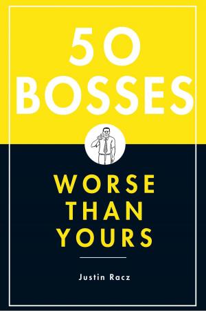 Cover of the book 50 Bosses Worse Than Yours by Bloomsbury Publishing