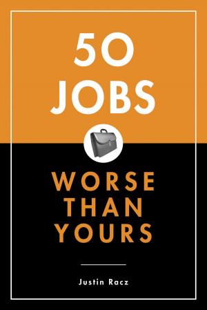 Cover of the book 50 Jobs Worse Than Yours by Jon Diamond